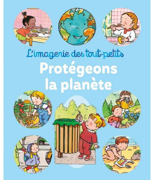 L'imagerie des tout-petits - Protégeons la planète Livres &