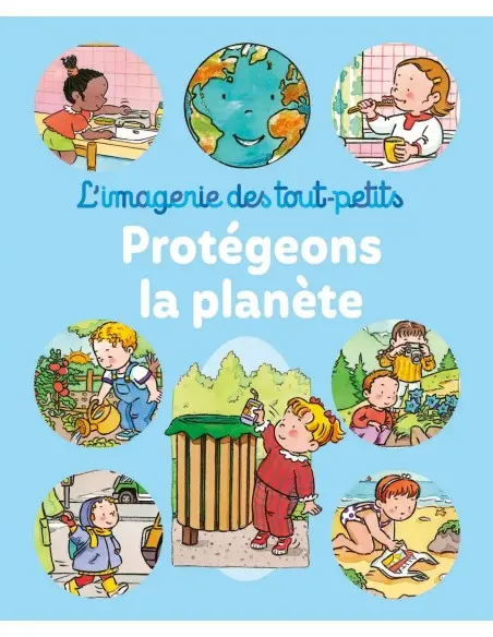 L'imagerie des tout-petits - Protégeons la planète Livres &