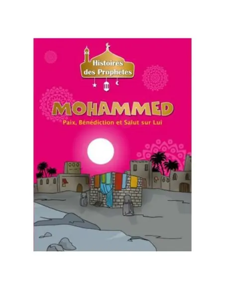 Histoires des Prophètes - Collection de 21 histoires 3 - 5 ans 