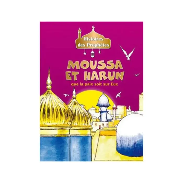 Histoires des Prophètes - Collection de 21 histoires 3 - 5 ans 