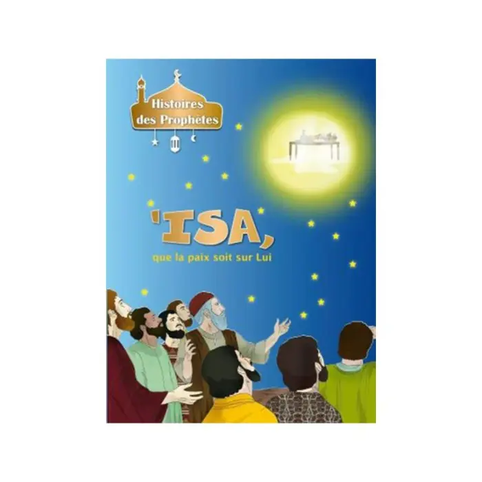 Histoires des Prophètes - Collection de 21 histoires 3 - 5 ans 
