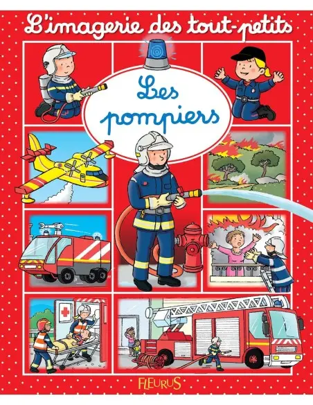 L’imagerie des tout-petits : Les pompiers dans 0 - 3 ans chez Baby And Mom Maroc
