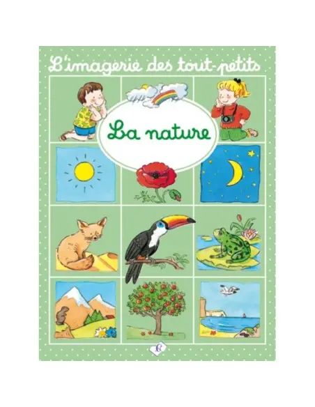 L’imagerie des tout-petits : La nature dans 0 - 3 ans chez Baby And Mom Maroc