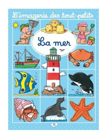 L’imagerie des tout-petits: La mer 0 - 3 ans - Editions