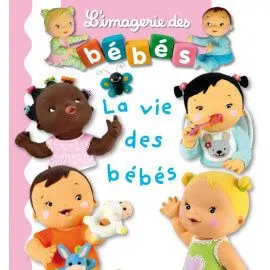 L'imagerie Des Bébés - La vie des bébés