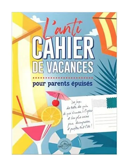 The anti-holiday workbook for exhausted parents
