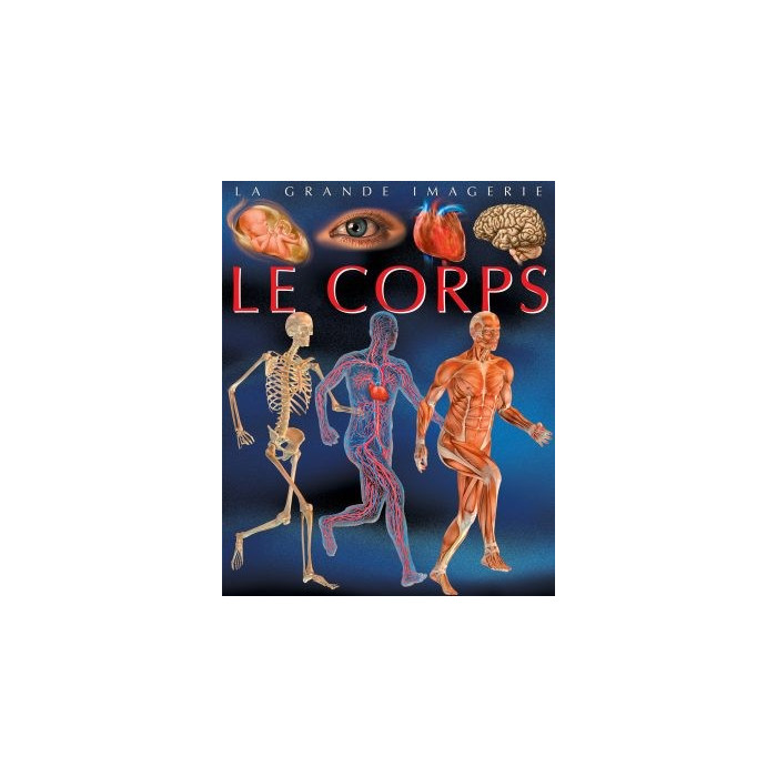 La grande imagerie: Le corps Livres & Activités - Maroc