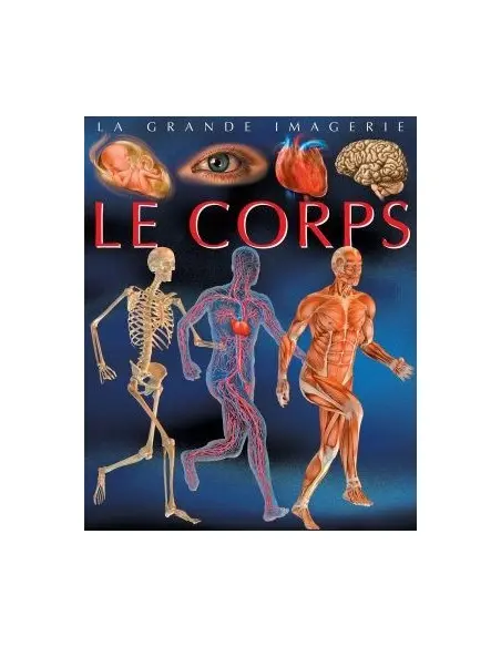 La grande imagerie: Le corps Livres & Activités - Maroc