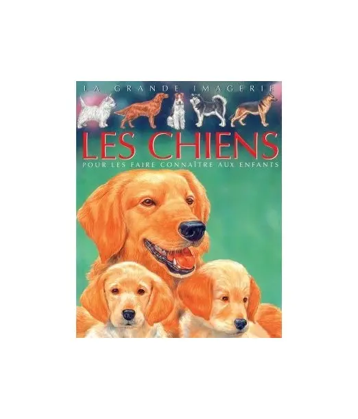 La grande imagerie: Les chiens Livres & Activités - Maroc