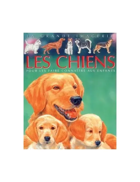 La grande imagerie: Les chiens Livres & Activités - Maroc