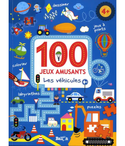 100 Jeux amusants - Les véhicules 4ans+ 3 - 5 ans - Maroc