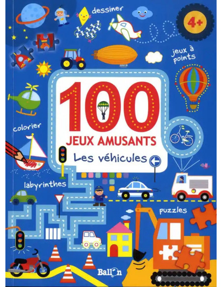 100 Jeux amusants - Les véhicules 4ans+ 3 - 5 ans - Maroc